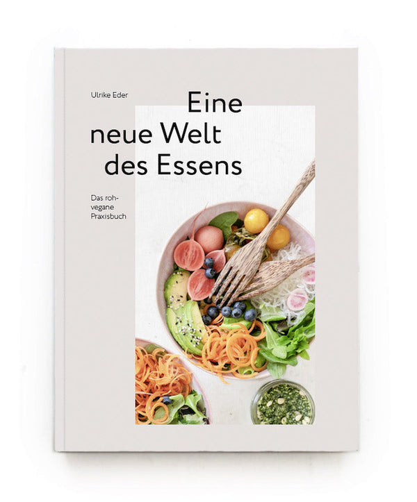 Eine neue Welt des Essens - Ulrike Eders